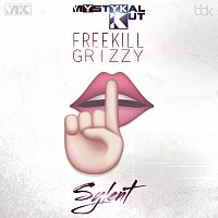 Mystykal Kut, Freekill, Grizzy – Sylent