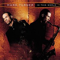 Mark Turner – In This World