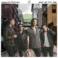 American Authors – What We Live For