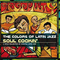 The Colors Of Latin Jazz: Soul Cookin'