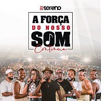 Vou Pro Sereno – A Forca do Nosso Som Continua (Ao Vivo)