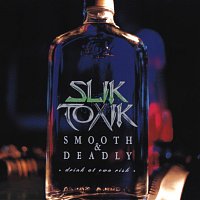 Slik Toxik – Smooth & Deadly