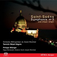 Orchestre Métropolitain, Yannick Nézet-Séguin, Philippe Bélanger – Saint-Saens: Symphony No. 3