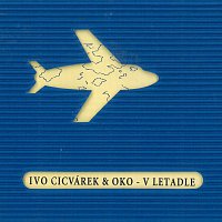 Ivo Cicvárek – V letadle