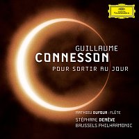 Stéphane Deneve, Brussels Philharmonic – Guillaume Connesson - Pour sortir au jour