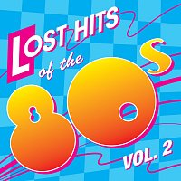 Různí interpreti – Lost Hits Of The 80's [Vol. 2]