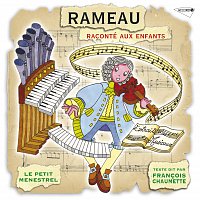 francois Chaumette, Ensemble Les Nieces De Rameau, Olivier Baumont, Martial Morand – Le Petit Ménestrel: Rameau raconté aux enfants