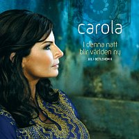 Carola – I denna natt blir varlden ny - Jul i Betlehem II