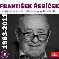Přední strana obalu CD Nejvýznamnější textaři české populární hudby František Řebíček 3 (1983 - 2011)