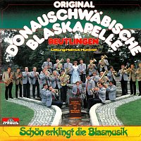 Original Donauschwabische Blaskapelle Reutlingen – Schön erklingt die Blasmusik