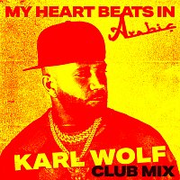 Karl Wolf – My Heart Beats In Arabic [Club Mix]