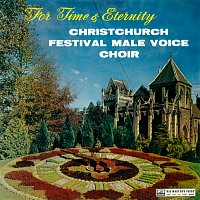 Christchurch Festival Male Voice Choir – For Time And Eternity
