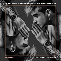 Danny Avila & The Vamps, Machine Gun Kelly – Too Good to Be True (Remixes)