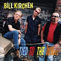 Bill Kirchen – Tied To The Wheel