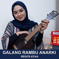 Regita Echa – Galang Rambu Anarki