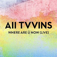 All Tvvins – Where Are U Now (Live)