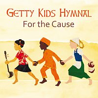 Keith & Kristyn Getty – Getty Kids Hymnal - For The Cause