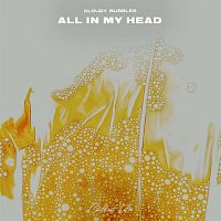 Cloudy Bubbles – All In My Head