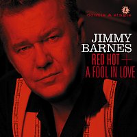 Jimmy Barnes – Red Hot / A Fool In Love