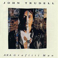 John Trudell – AKA Grafitti Man