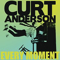 Curt Anderson – Every Moment [Radio Version]