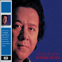 Altemar Dutra – A Forca Do Amor