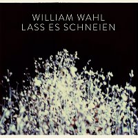 William Wahl – Lass es schneien