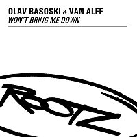 Olav Basoski & Van Alff – Won't Bring Me Down