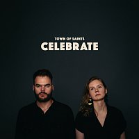 Town Of Saints – Celebrate