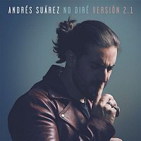 Andrés Suárez – No diré (Versión 2.1)