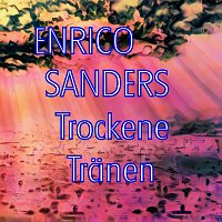 Enrico Sanders – Trockene Tränen