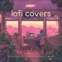Přední strana obalu CD Lofi Covers: Classic Hits with a Lofi Twist