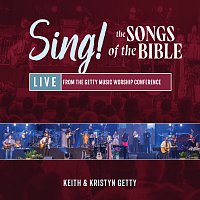 Keith & Kristyn Getty, Sing! – Sing! Songs of the Bible - Live At The Getty Music Worship Conference [Live]