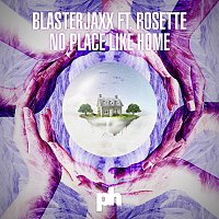 Blasterjaxx, Rosette – No Place Like Home [Radio Edit]