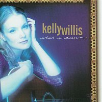 Kelly Willis – What I Deserve