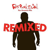 Fatboy Slim – Greatest Hits Remixed