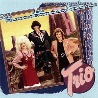 Dolly Parton, Linda Ronstadt & Emmylou Harris – Trio (Remastered)