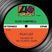 Glen Campbell – Playlist: The Best Of The Atlantic Years