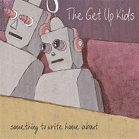 The Get Up Kids – Something to Write Home About