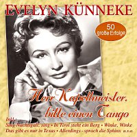 Evelyn Kunneke – Herr Kapellmeister, bitte einen Tango - 50 große Erfolge