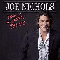 Joe Nichols – There's No Gettin' Over Me