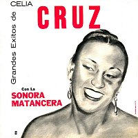 La Sonora Matancera, Celia Cruz – Grandes Éxitos De Celia Cruz