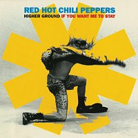 Red Hot Chili Peppers – Higher Ground / If You Want Me To Stay [Remixes]