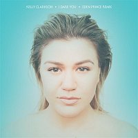 Kelly Clarkson – I Dare You (Eden Prince Remix)