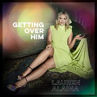 Lauren Alaina – Getting Over Him