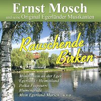 Ernst Mosch und seine Original Egerlander Musikanten – Rauschende Birken