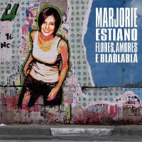 Marjorie Estiano – Flores, Amores E Blablablá