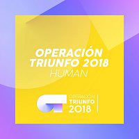 Operación Triunfo 2018 – Human [Operación Triunfo 2018]