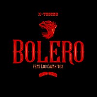 X-Tense, Los Cavakitos – Bolero