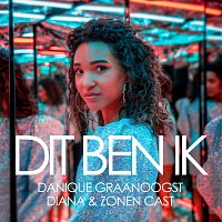 Danique Graanoogst, Diana & Zonen Cast – Dit Ben Ik [uit de musical Diana & Zonen]